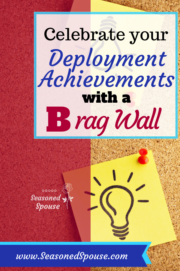 Deployment brag wall Use a deployment brag wall to celebrate all you have accomplished!
