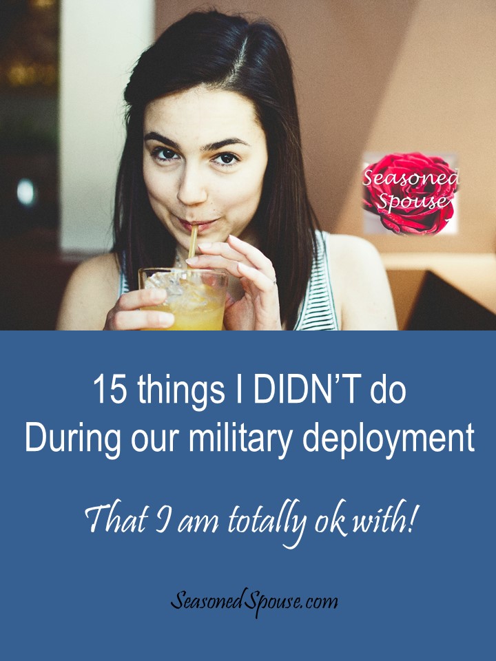 Feeling like a deployment Slacker? Here is all the stuff I didn't do during our last deployment. And you don't have to do them either, military spouse!
