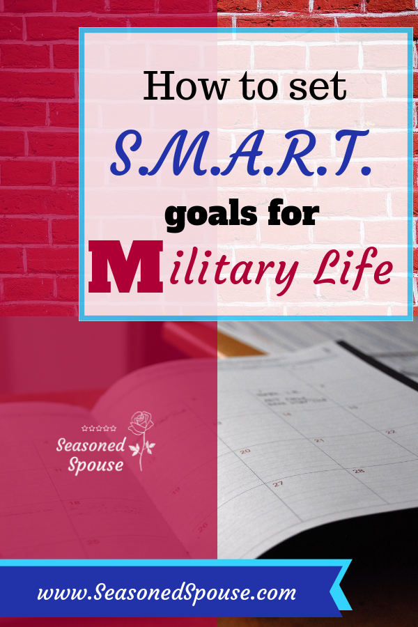 deployment goals Set these smart goals during deployment or military life