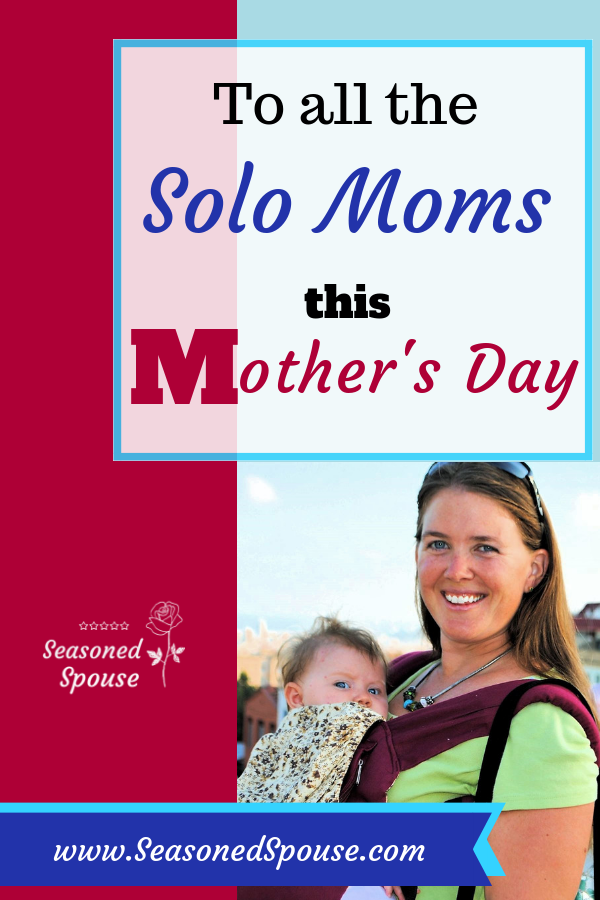 solo mom To the military spouses who are solo moms during deployment