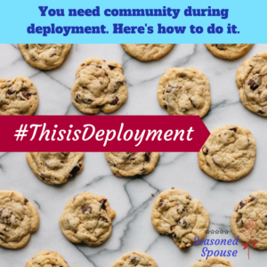 survive deployment How to find community during deployment.